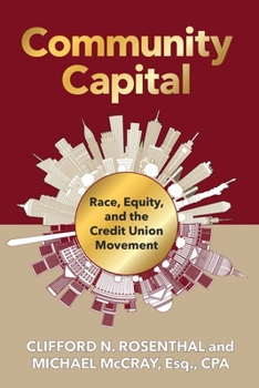 Paperback Community Capital: Race, Equity, and the Credit Union Movement Book