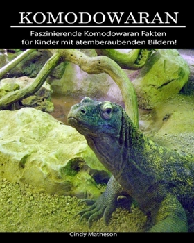 Paperback Komodowaran: Faszinierende Komodowaran Fakten f?r Kinder mit atemberaubenden Bildern! [German] Book