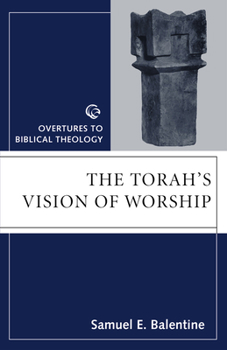 The Torah's Vision of Worship (Overtures to Biblical Theology) - Book  of the Overtures to Biblical Theology