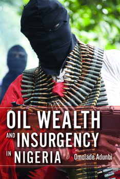 Paperback Oil Wealth and Insurgency in Nigeria Book