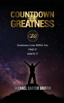 Countdown to Greatness: C2G Greatness Lives Within You Find It