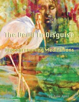 Paperback The Devi in Disguise: Deprogramming Meditations Book