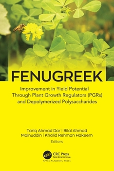 Hardcover Fenugreek: Improvement in Yield Potential through Plant Growth Regulators (PGRs) and Depolymerized Polysaccharides Book