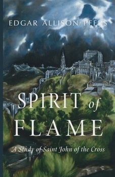 Spirit of Flame: A Study of Saint John of the Cross