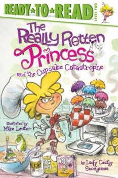 Paperback The Really Rotten Princess and the Cupcake Catastrophe: Ready-To-Read Level 2 Book