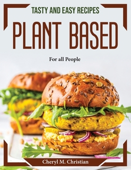 Paperback Tasty and easy recipes Plant Based: For all People Book