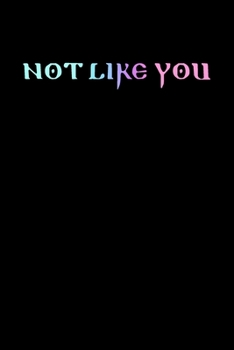 Not Like You: Notebook A5 for Anime Merch, Yami Kawaii and Pastel Goth Lover I A5 (6x9 inch.) I Gift I 120 pages I square Grid I Squared