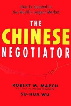 Hardcover The Chinese Negotiator: How to Succeed in the World's Largest Market Book