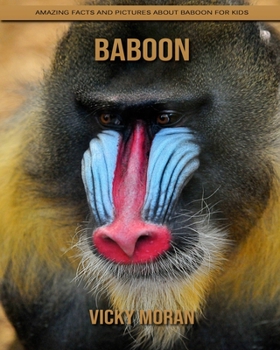 Baboon: Amazing Facts and Pictures about Baboon for Kids