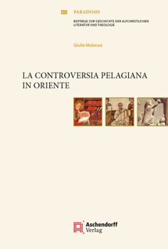 Paperback La Controversia Pelagiana in Oriente: La Controversia Pelagiana in Oriente [Italian] Book