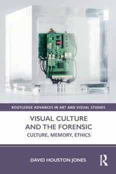 Paperback Visual Culture and the Forensic: Culture, Memory, Ethics Book