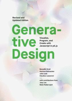 Paperback Generative Design: Visualize, Program, and Create with JavaScript in P5.Js Book