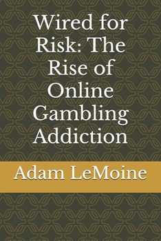 Wired for Risk: The Rise of Online Gambling Addiction