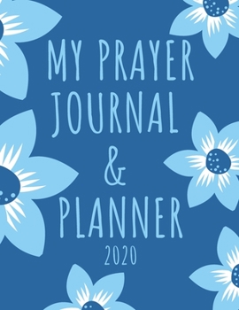 Paperback My Prayer Journal & Planner 2020: Prayer Journal and Planner for Women With Quotes Christian Gift Book