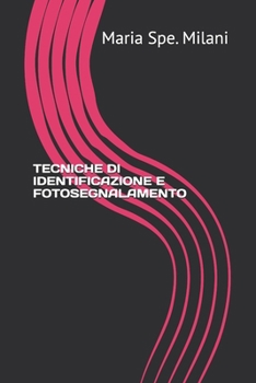 TECNICHE DI IDENTIFICAZIONE E FOTOSEGNALAMENTO (Italian Edition)