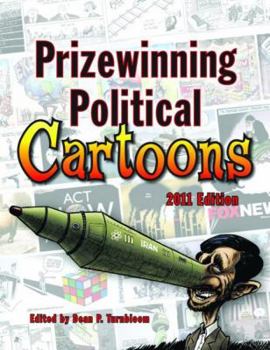 Prizewinning Political Cartoons: 2011 Edition - Book  of the Prizewinning Political Cartoons