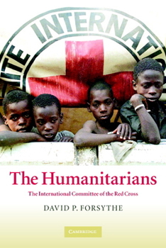 Paperback The Humanitarians: The International Committee of the Red Cross Book