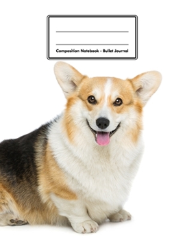 Composition Notebook - Bullet Journal: Pembroke Welsh Corgi | 109 pages 8.5"x11" | Dotted Journal | Grid Notebook | Gift For Kids Teenager Adult Teacher Student | Journal | Dog Lover