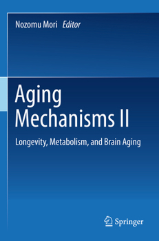 Paperback Aging Mechanisms II: Longevity, Metabolism, and Brain Aging Book