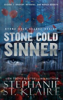 Paperback Stone Cold Sinner: Episode 1: Bravery, Betrayal, and Buried Secrets (Stone Cold Secrets) Book