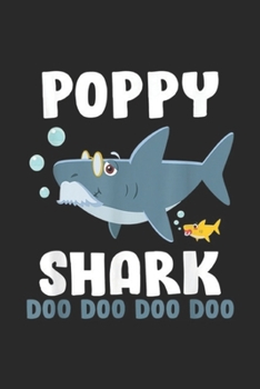 Poppy Shark Doo Doo Doo Doo: Fathers Day Gift From Wife Baby Poppy Shark Doo Doo Journal/Notebook Blank Lined Ruled 6x9 100 Pages