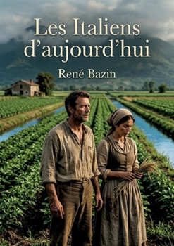 Les Italiens d'aujourd'hui: Les contrastes saisissants de l'Italie rurale (French Edition)