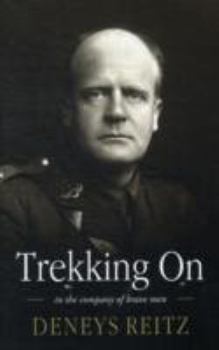 Paperback Trekking on: In the Company of Brave Men Book