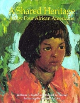 Paperback A Shared Heritage: Art by Four African Americans Book