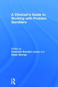 Hardcover A Clinician's Guide to Working with Problem Gamblers Book