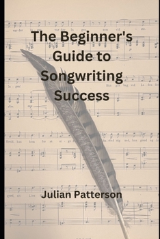 Paperback The Beginner's Guide to Songwriting Success Book