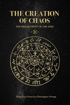 Paperback The creation of chaos - The replacement of the king Book