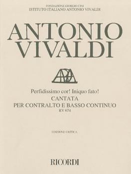 Perfidissimo Cor! Iniquo Fato! Cantata Per Contralto E Basso Continuo
