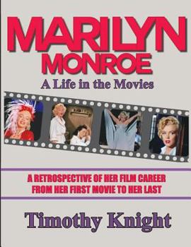 Paperback Marilyn Monroe, A Life in the Movies: A Retrospective of Her Film Career from her First Movie to Her Last Book