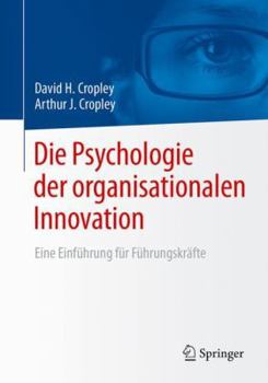 Paperback Die Psychologie Der Organisationalen Innovation: Eine Einführung Für Führungskräfte [German] Book