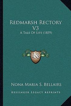 Paperback Redmarsh Rectory V3: A Tale Of Life (1859) Book
