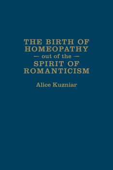 Hardcover The Birth of Homeopathy Out of the Spirit of Romanticism Book