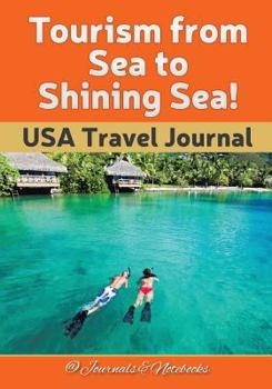 Paperback Tourism from Sea to Shining Sea! USA Travel Journal Book