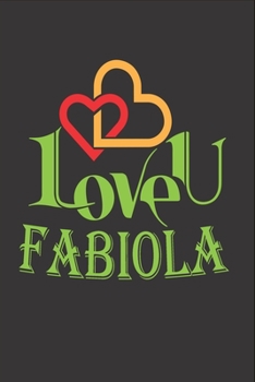 I Love You Fabiola: Fill In The Blank Book To Show Love And Appreciation To Fabiola For Fabiola's Birthday Or Valentine's Day To Write Reasons Why You Love Fabiola