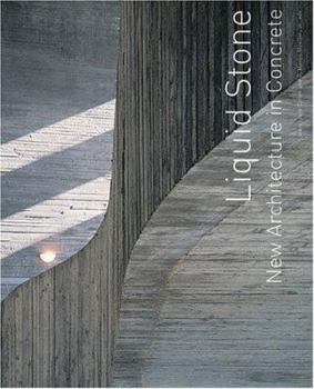 Hardcover Liquid Stone: New Architecture in Concrete Book