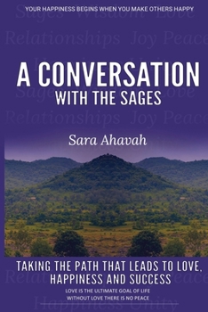 Paperback A Conversation With The Sages: Taking the path that leads to love, happiness and success Book