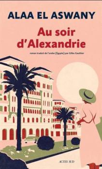 Paperback Au soir d'Alexandrie [French] Book