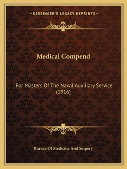 Paperback Medical Compend: For Masters Of The Naval Auxiliary Service (1916) Book