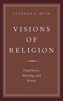 Hardcover Visions of Religion: Experience, Meaning, and Power Book