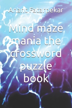 Mind maze mania the crossword puzzle book