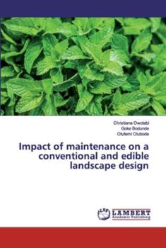 Paperback Impact of maintenance on a conventional and edible landscape design Book