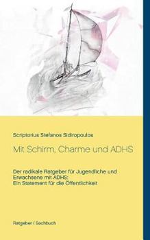 Paperback Mit Schirm, Charme und ADHS: Der radikale Ratgeber für Jugendliche und Erwachsene mit ADHS - Ein Statement für die Öffentlichkeit [German] Book