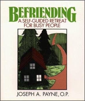 Paperback Befriending: A Self-Guided Retreat for Busy People Book