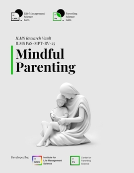 ILMS Research Vault - Mindful Parenting (PaS-MPT-RV-25)