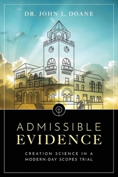 Admissible Evidence : Creation Science in a Modern-Day Scopes Trial