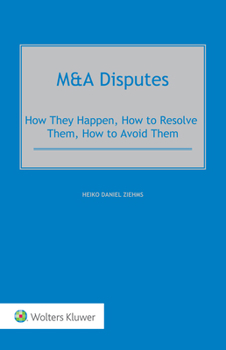 Hardcover M&A Disputes: How They Happen, How to Resolve Them, How to Avoid Them Book